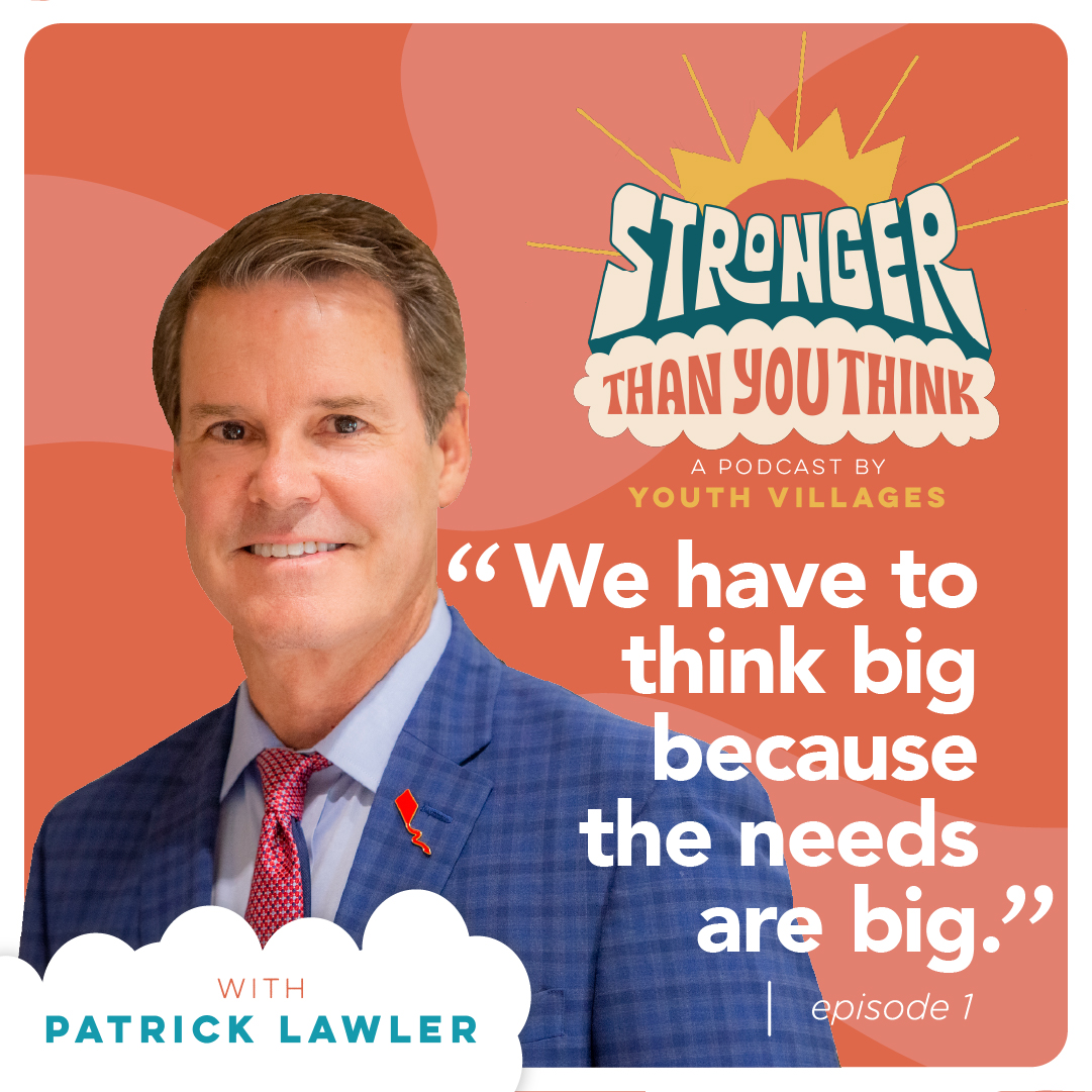 Stronger Than You Think Episode 1 Pat Lawler Stronger Than You Think Episode 1 Pat Lawler Youth Villages