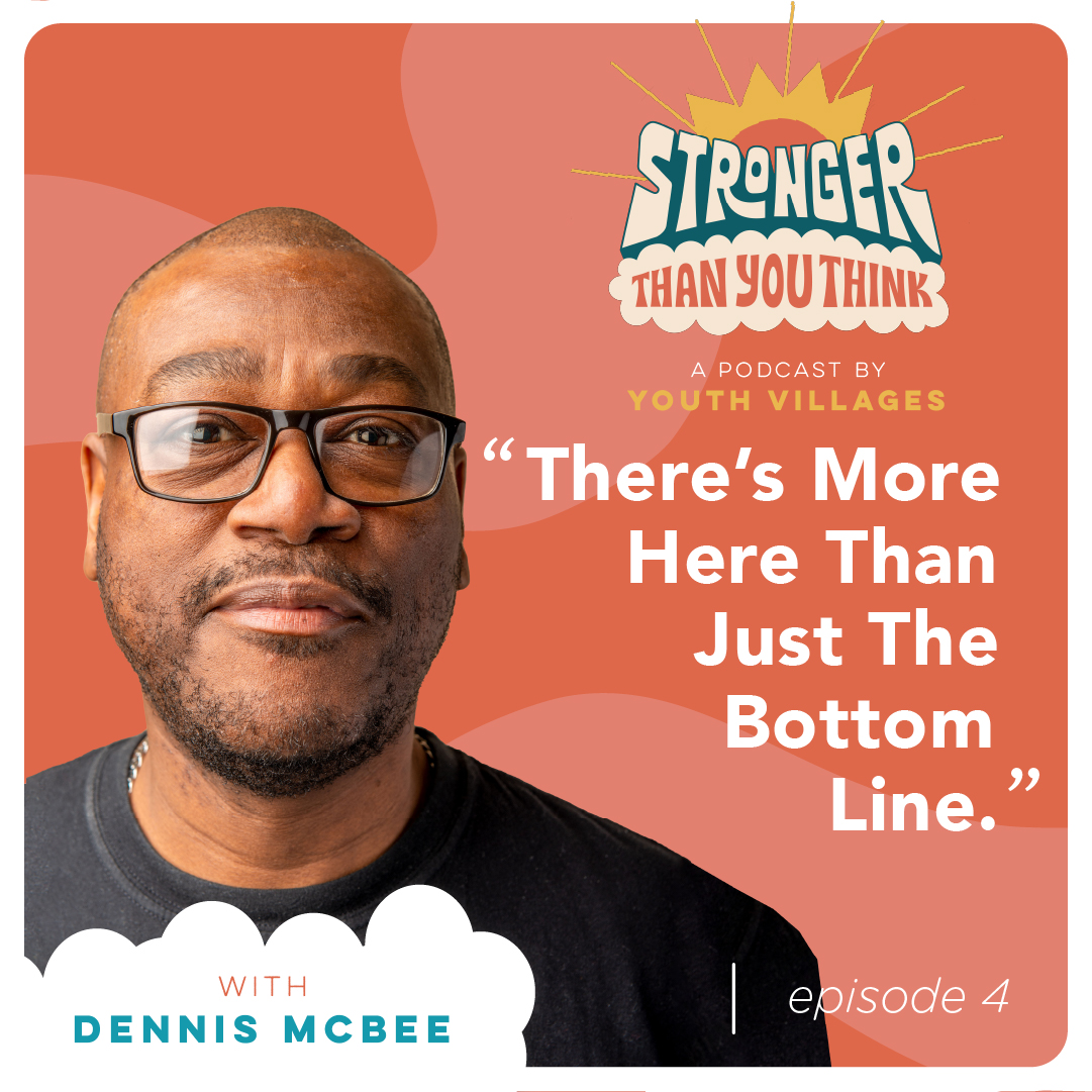 Dennis-McBee-Stronger-Than-You-Think-Podcast-Episode-4 Stronger Than You Think Episode 1 Pat Lawler Youth Villages