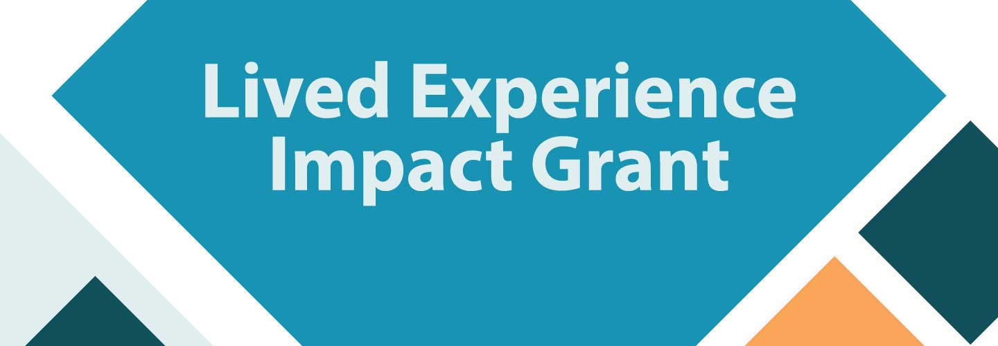 Lived-Experience-Impact-Grant-graphic Lived Experience Impact Grant